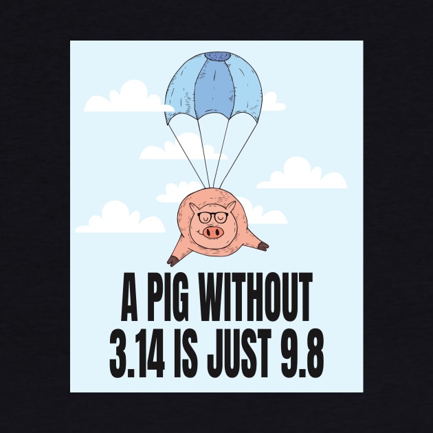 A Pig without 3.14 is just 9.8 by Watersolution